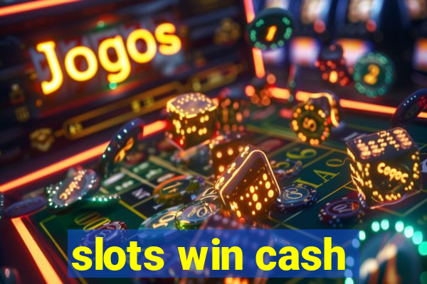 slots win cash